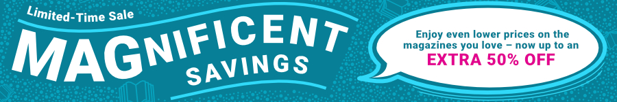 Limited-Time Sale ¿ Enjoy even lower prices on your favorite magazines now up to an EXTRA 50 percent