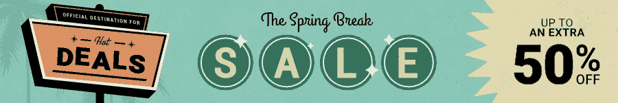 Save up to an Extra Fifty Percent Off During The Spring Break Sale!