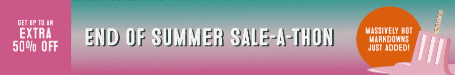 End of Summer Sale-Athon  Get up to an Extra 50% Off