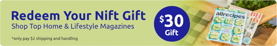 Redeem Your Nift Gift Shop top Home and Lifestyle Magazines Thirty Dollar Gift Only two dollar shipping and handling