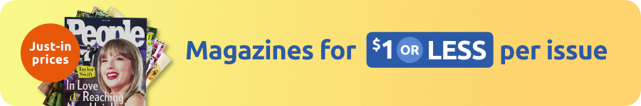 Just in pricing Magazines for one dollar or less per issue