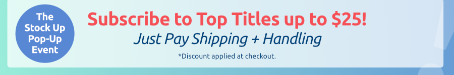 Subscribe to top titles up to twenty five dollars just pay shipping and handling Coupon will automatically apply at checkout