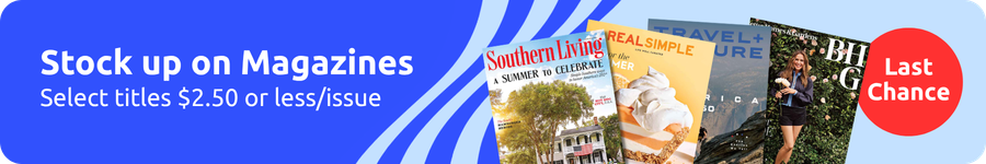 Last Chance to Let Savings Ring Stock up on Magazines