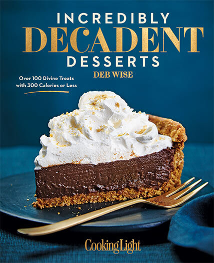 Cover of Cooking Light: Incredibly Decadent Desserts