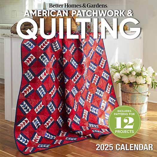 Better Homes & Gardens American Patchwork & Quilting 2025 Calendar