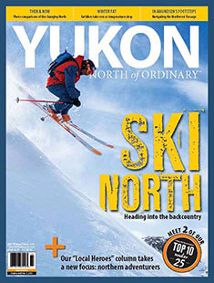 Latest issue of Yukon, North of Ordinary Magazine