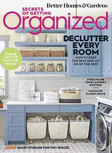 Latest issue of Better Homes & Gardens: Secrets of Getting Organized Early Spring 2023