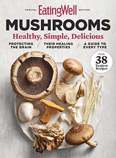 The Latest Issue of EatingWell The Magic of Mushrooms